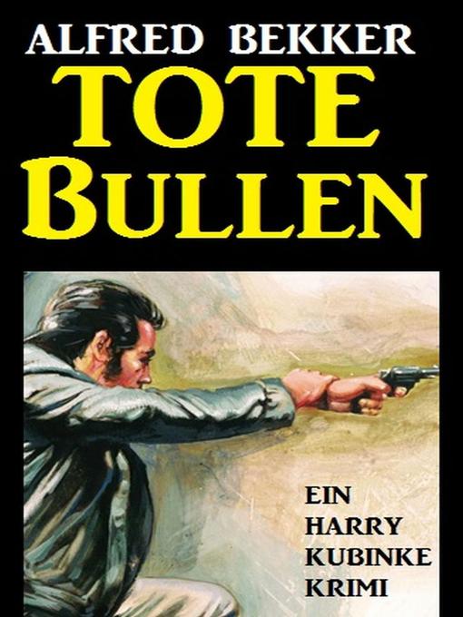 Title details for Tote Bullen by Alfred Bekker - Available